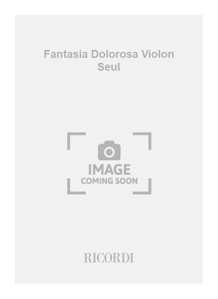Fantasia Dolorosa Violon Seul